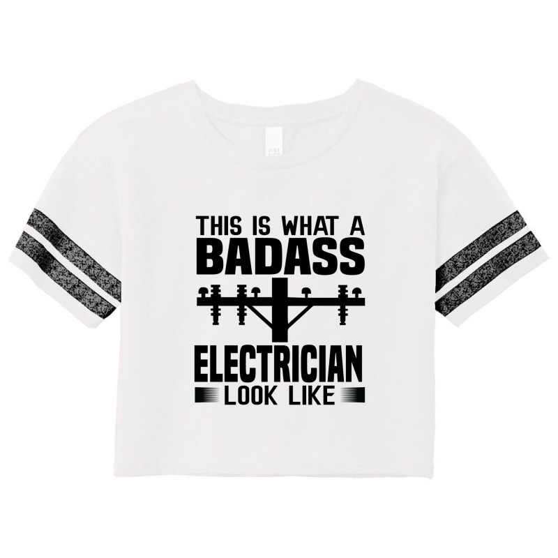 Funny Electrician This Is What Badass Electrician Look Like Scorecard Crop Tee by Olodzn | Artistshot