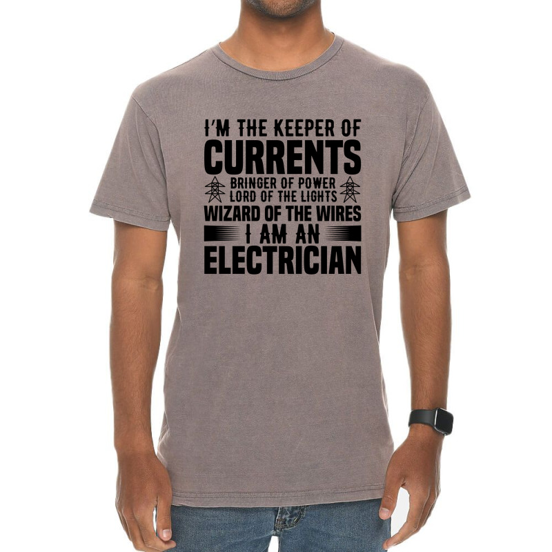 Funny Electrician I'm The Keeper Of Currents Bringer Of Powers Vintage T-Shirt by Olodzn | Artistshot