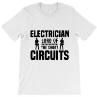 Funny Electrician Lord Of The Short Circuits T-shirt | Artistshot