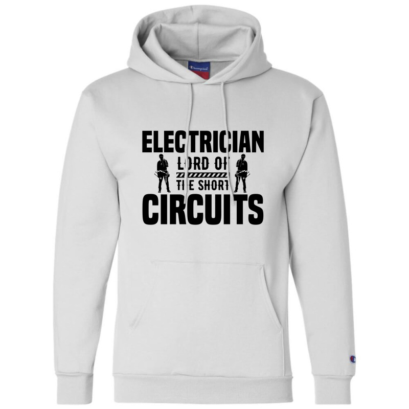 Funny Electrician Lord Of The Short Circuits Champion Hoodie | Artistshot