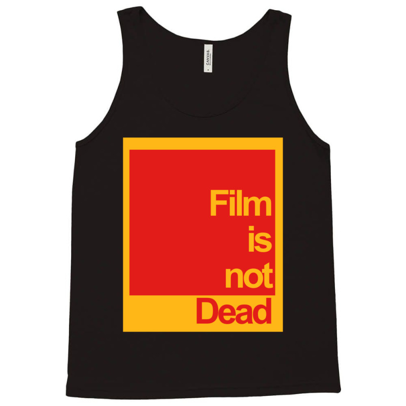 Film Is Not Dead Tank Top by NicholetteJeanHastings | Artistshot