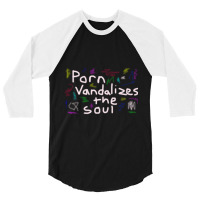 Porn Vandalizes The Soul - Anti-porn, Pornography Addiction Support Re 3/4 Sleeve Shirt | Artistshot