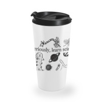 Trending Seriously, Learn Science. Travel Mug | Artistshot