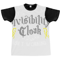 If You Can Read This My Invisibility Cloak Isn't Working Fun Pullover Graphic T-shirt | Artistshot