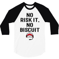 No Risk It, No Biscuit 3/4 Sleeve Shirt | Artistshot