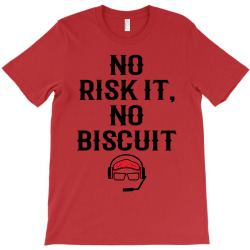 no risk it, no biscuit T-Shirt | Artistshot