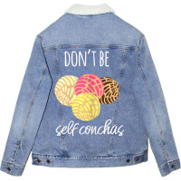 Womens Don't Be Self Conchas Spanish Pun Funny Latinx Shirt Unisex Sherpa-lined Denim Jacket | Artistshot