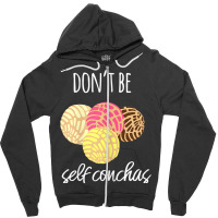 Womens Don't Be Self Conchas Spanish Pun Funny Latinx Shirt Zipper Hoodie | Artistshot