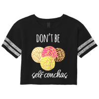 Womens Don't Be Self Conchas Spanish Pun Funny Latinx Shirt Scorecard Crop Tee | Artistshot