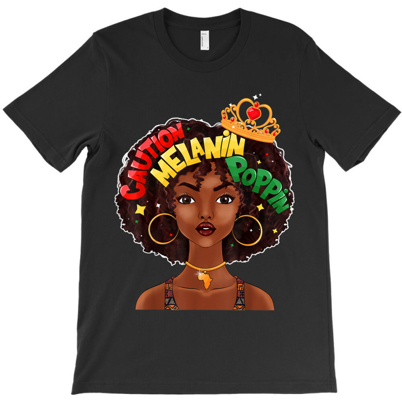 Caution Melanin Poppin Black Girl Magic African American T-shirt | Artistshot