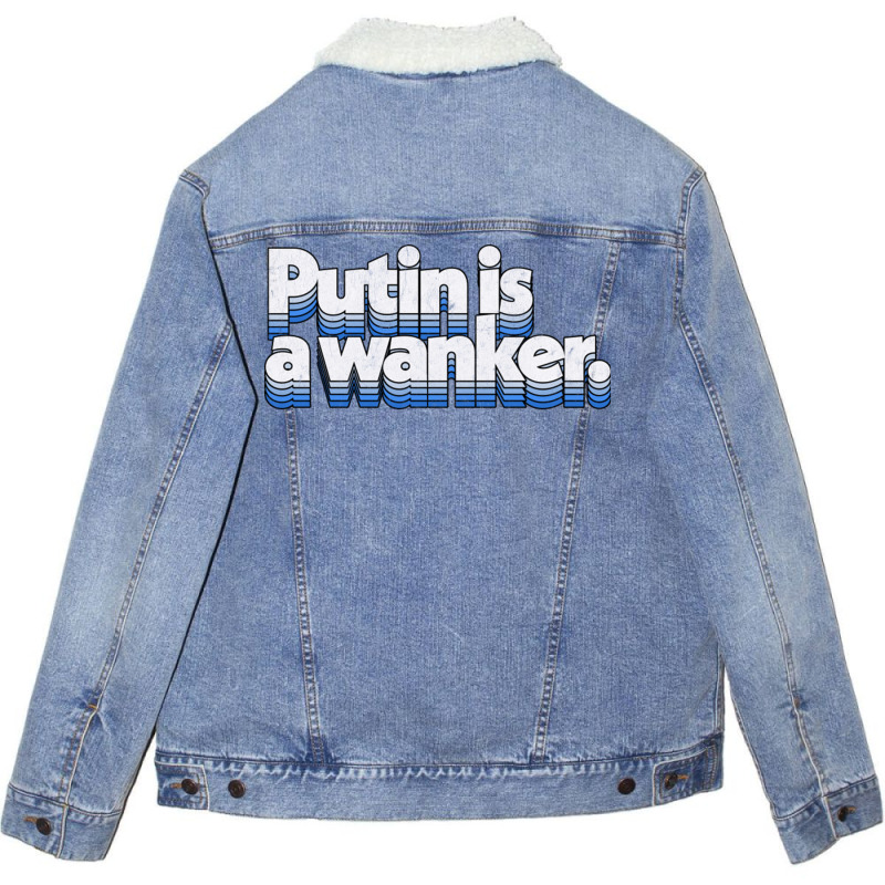 Putin Is A Wanker Gift Unisex Sherpa-Lined Denim Jacket by adwoaafredyy | Artistshot