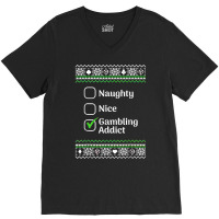 Naughty Nice Gambling Addict Christmas T Shirt V-neck Tee | Artistshot