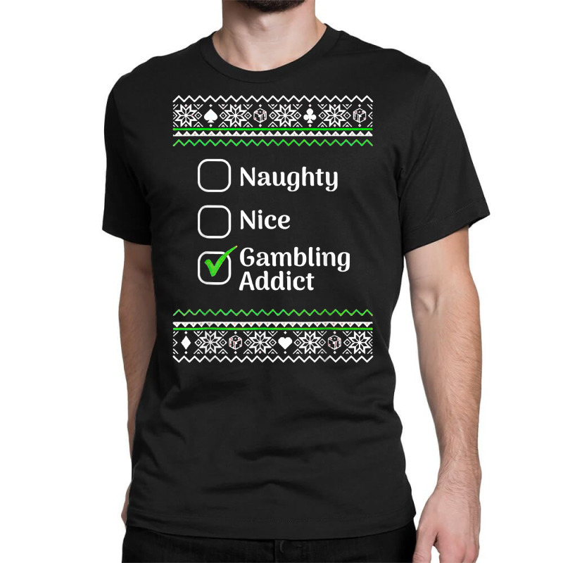 Naughty Nice Gambling Addict Christmas T Shirt Classic T-shirt | Artistshot