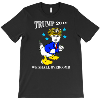 Trump 2016 Donald We Shall Overcomb T-shirt Designed By Erni Julianti