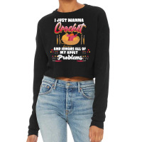 Crochet Hobbyist T  Shirt I Just Wanna Crochet And Ignore All Of My Ad Cropped Sweater | Artistshot