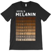 Drippin Melanin Black Lives Matter Pride Proud African Gifts T-shirt | Artistshot