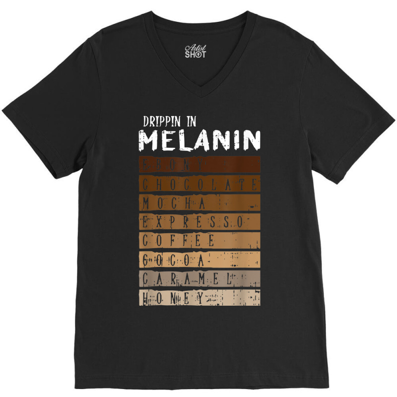 Drippin Melanin Black Lives Matter Pride Proud African Gifts V-neck Tee | Artistshot