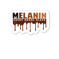 Drippin Melanin Every Shade Slays Black History Gift _002 Sticker | Artistshot