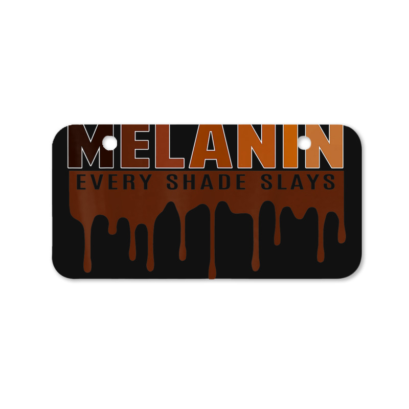 Drippin Melanin Every Shade Slays Black History Gift _002 Bicycle License Plate | Artistshot