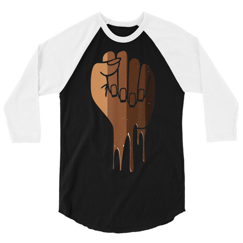 Drippin Melanin Fist Black Pride Black History Month Gift _001 3/4 Sleeve Shirt | Artistshot