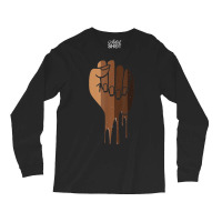 Drippin Melanin Fist Black Pride Black History Month Gift _001 Long Sleeve Shirts | Artistshot