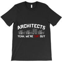 Architects Yeah Were That Guy T-shirt | Artistshot