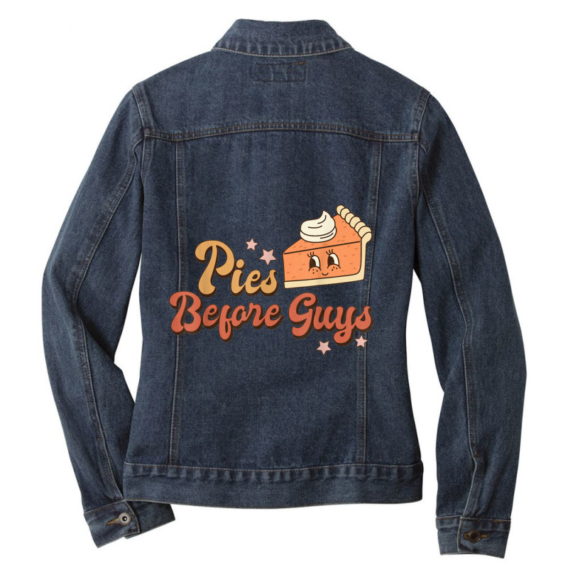 Pies Before Guys Fall Thanksgiving Pumpkin Pie Funny Toddler Ladies Denim Jacket by MaricelyOrtiz | Artistshot