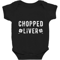 Chopped Liver St Patricks Day Irish Drinking Pun Zip Baby Bodysuit | Artistshot