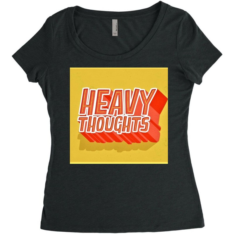 Heavy Thoughts Women's Triblend Scoop T-shirt by Trendy boy | Artistshot