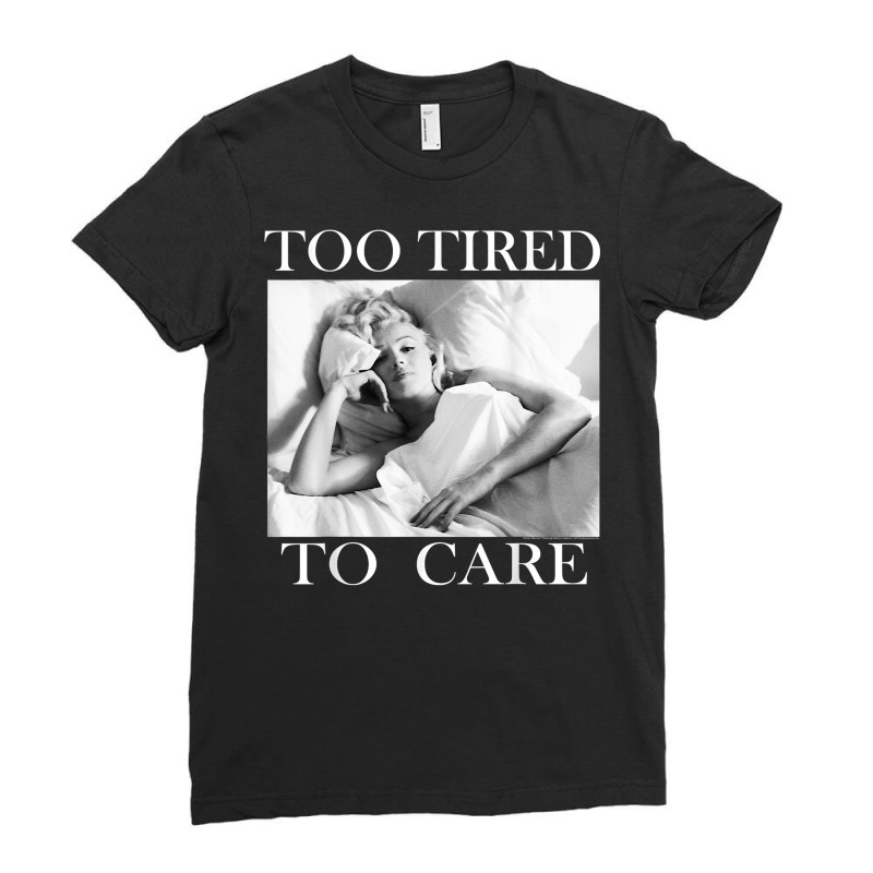 Marilyn Monroe Too Tired T Shirt Ladies Fitted T-shirt | Artistshot