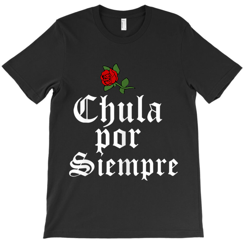 Womens Latinx Latina Chula Shirt Gift For Latina Chicana Friend T-Shirt by BRANDONARKER | Artistshot