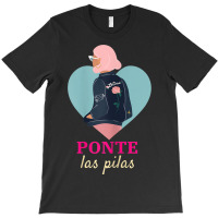 Womens Latinx Latina Proud Ponte Las Pilas Fun Gift For Girlfriend T-shirt | Artistshot