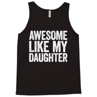 Awesome Like My Daughter  Parents  Day Tank Top | Artistshot