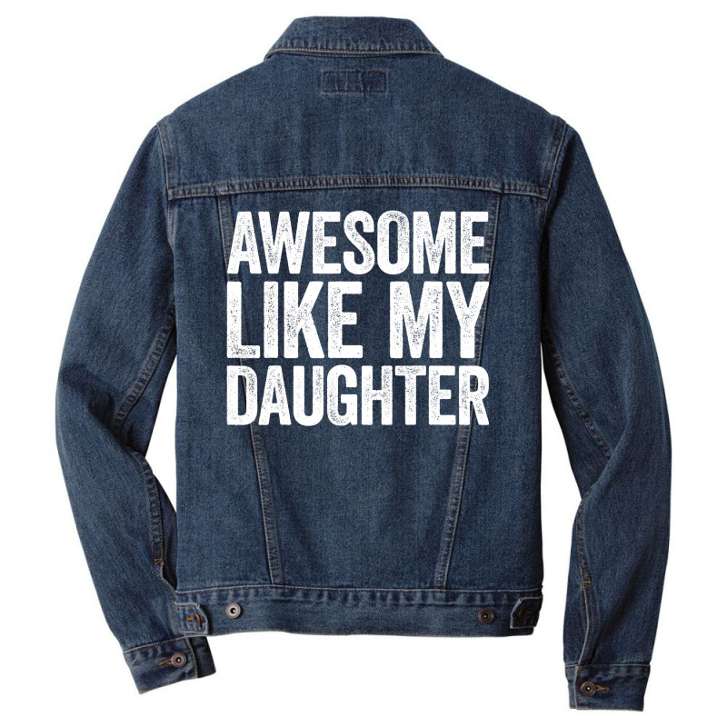 Awesome Like My Daughter  Parents  Day Men Denim Jacket | Artistshot