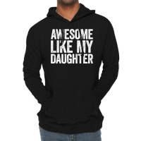 Awesome Like My Daughter  Parents  Day Lightweight Hoodie | Artistshot