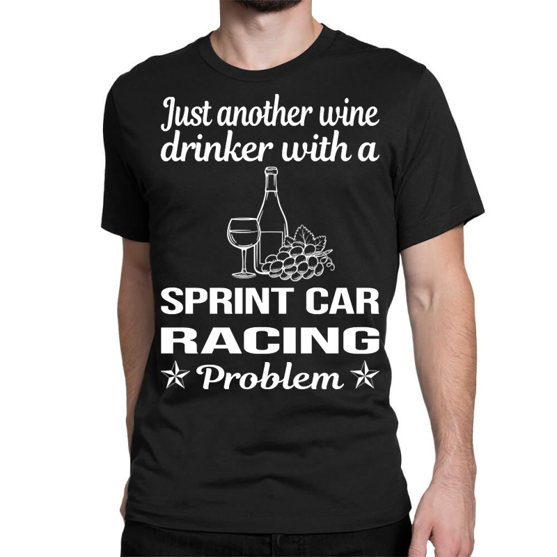 Funny Wine Drinker Sprint Car Cars Racing Classic T-shirt | Artistshot