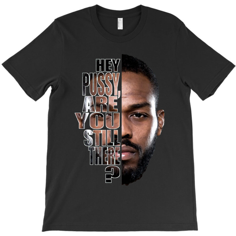 Jon Jones Quote T-Shirt by PaPa Boutique | Artistshot