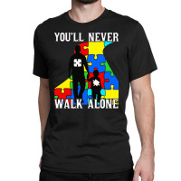 Never Walk Alone   Father And Son Classic T-shirt | Artistshot