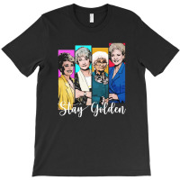 Golden Girls Stay T-shirt | Artistshot