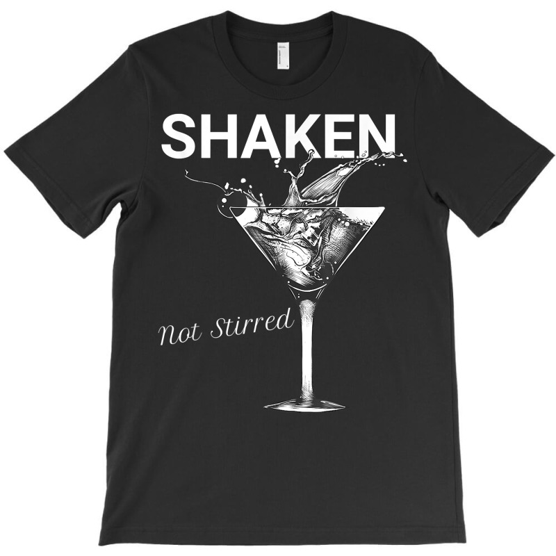 Shaken Not Stirred T Shirt T-shirt | Artistshot