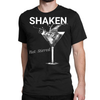 Shaken Not Stirred T Shirt Classic T-shirt | Artistshot