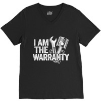 I Am The Warranty Race Car Parts Repair Guy Funny Mechanic V-neck Tee | Artistshot