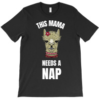 This Mama Needs A Nap Joke T-shirt | Artistshot