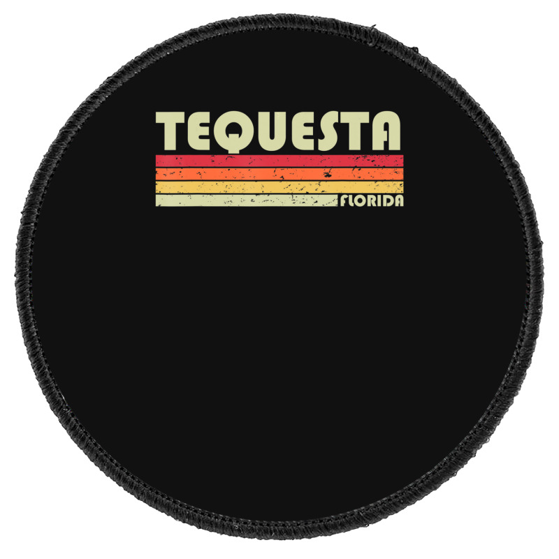 Tequesta Fl Florida City Home Roots Retro 70s 80s Round Patch | Artistshot