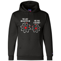 I've Lost An Electron! Are You Positive Champion Hoodie | Artistshot