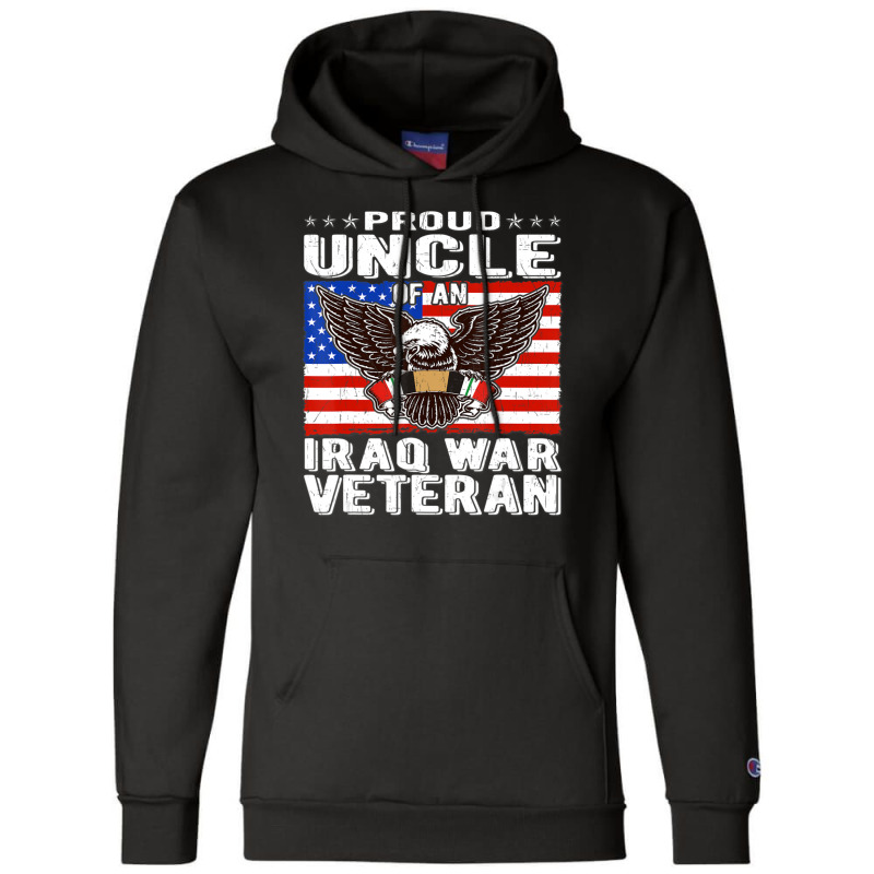 Limited Edition Mens Proud Uncle Of Iraq Veteran Patriotic Military Fa Champion Hoodie by yumgaugeteuda | Artistshot