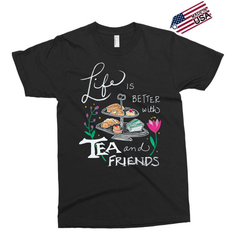 Trending Life Is Better With Tea & Friends Exclusive T-shirt by seifertmurryq3jmxs | Artistshot