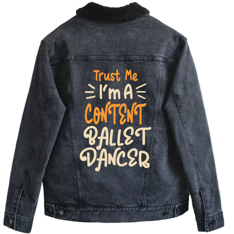 I'm A Content Ballet Dancer Unisex Sherpa-lined Denim Jacket | Artistshot