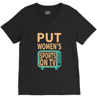 Put Women's Sports On Tv V-neck Tee | Artistshot