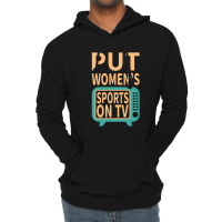 Put Women's Sports On Tv Lightweight Hoodie | Artistshot